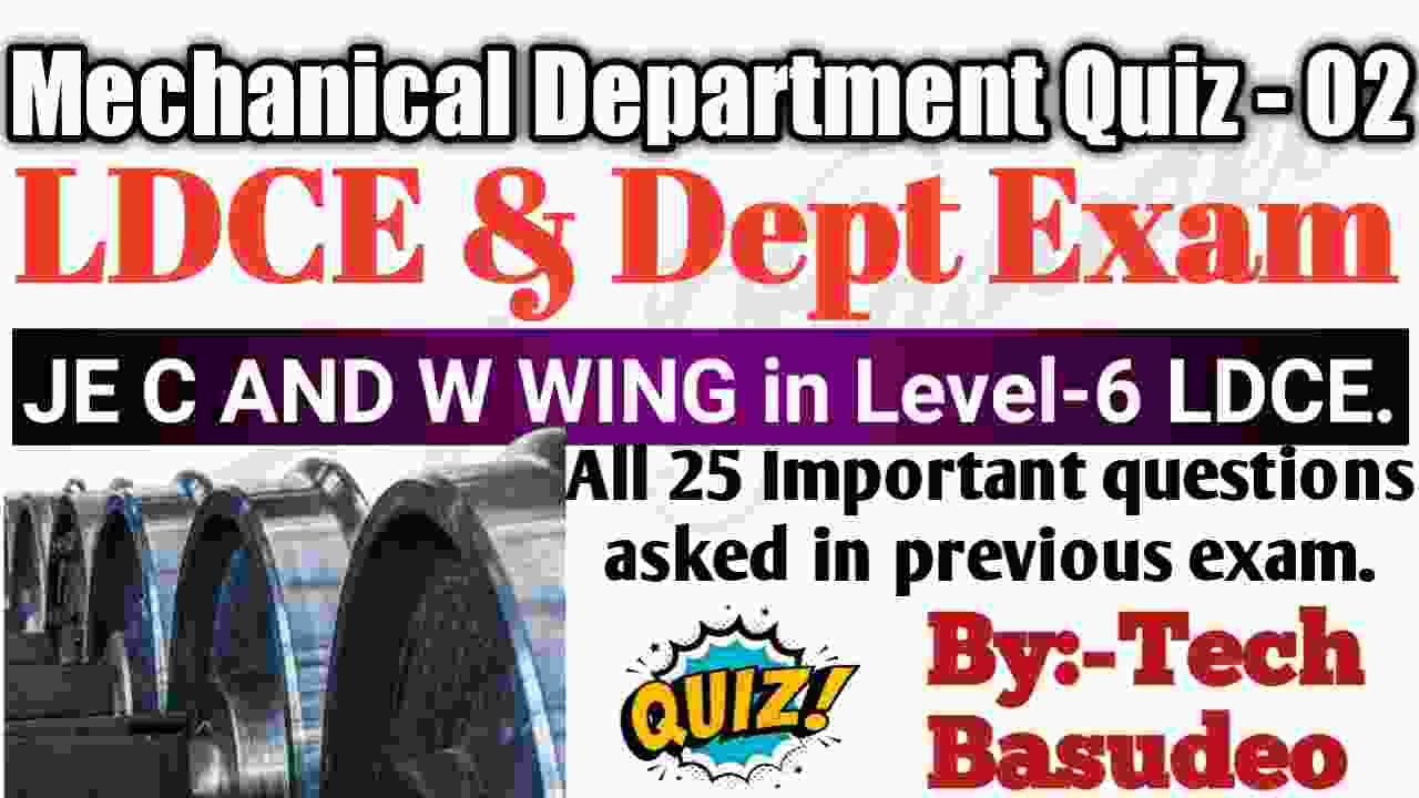 Mechanical Department Quiz - 02 