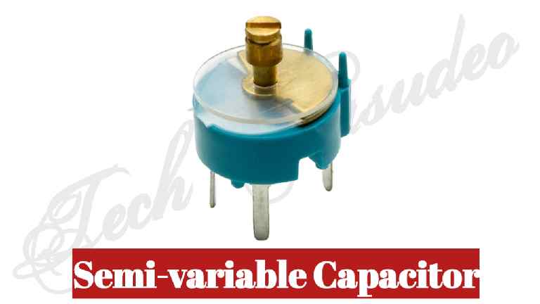 Semi-variable Capacitor